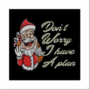 don't worry i have a plan santa Posters and Art